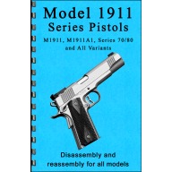 GUN-GUIDES DISASSEMBLY & REASSEMBLY 1911 PISTOLS