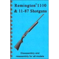 GUN-GUIDES DISASSEMBLY & REASSEMBLY REMINGTON 1100