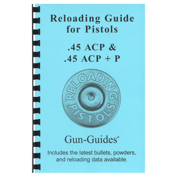 GUN-GUIDES RELOADING PSTL GUIDE for 45ACP & 45ACP+P