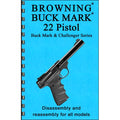 GUN-GUIDES DISASSEMBLY & REASSEMBLY BUCK MARK 22LR