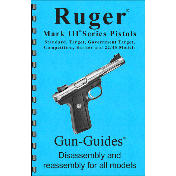 GUN-GUIDES DISASSEMBLY & REASSEMBLY RUGER MARK III