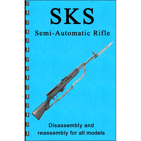 GUN-GUIDES DISASSEMBLY & REASSEMBLY SKS RIFLES