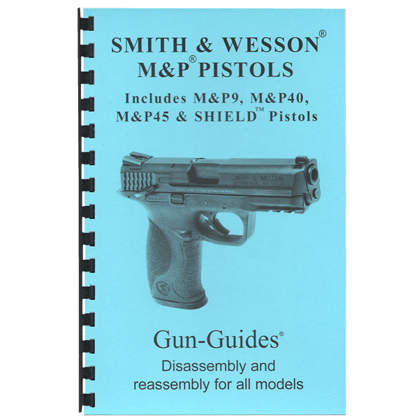 Gun Guides DISASSEMBLY & REASSEMBLY S&W M&P PISTOL
