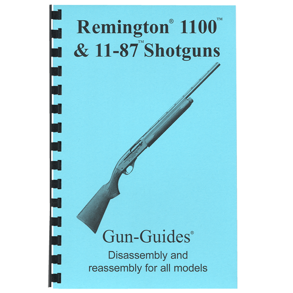 Gun Guides DISASSEMBLY & REASSEMBLY REMINGTON 1100