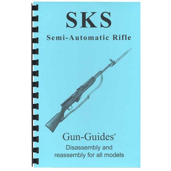 Gun Guides DISASSEMBLY & REASSEMBLY SKS RIFLES