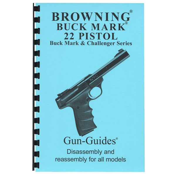 Gun Guides DISASSEMBLY & REASSEMBLY BUCK MARK 22LR