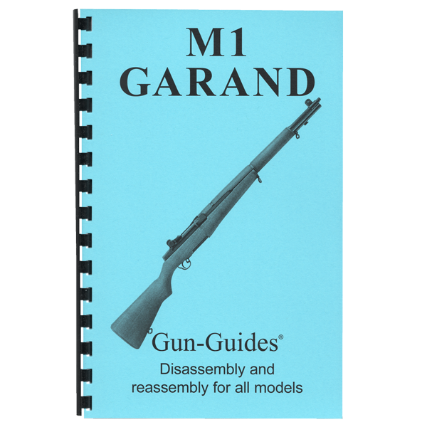 Gun Guides DISASSEMBLY & REASSEMBLY M1 GARAND