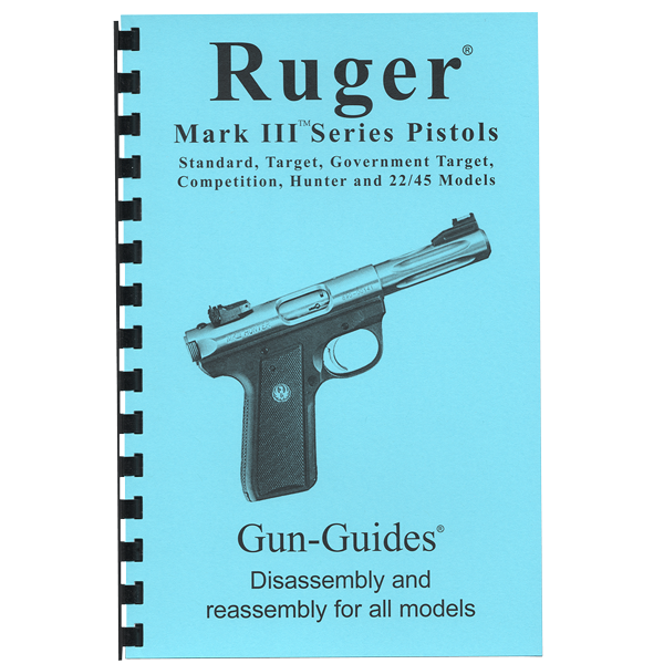 Gun Guides DISASSEMBLY & REASSEMBLY RUGER MARK III