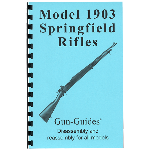 Gun Guides DISASSEMBLY & REASSEMBLY 1903 SPRFIELD
