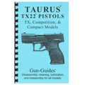 Gun Guides DISASSEMBLY & REASSEMBLY TAURUS TX 22 PISTOLS