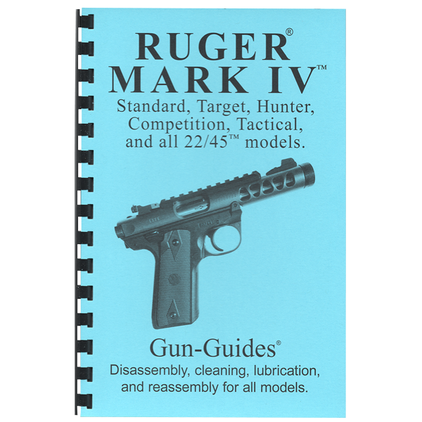 Gun Guides DISASSEMBLY & REASSEMBLY RUGER MARK IV