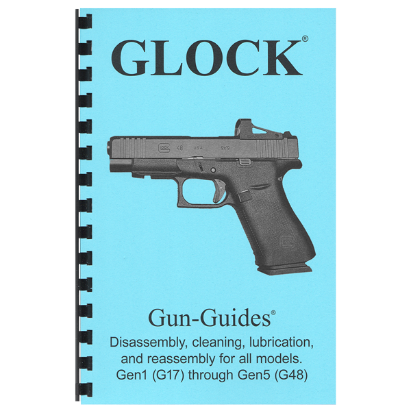 Gun Guides DISASSEMBLY & REASSEMBLY GLOCK GEN 1~5