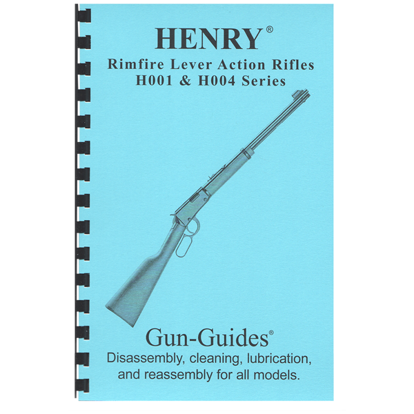Gun Guides DISASSEMBLY & REASSEMBLY HENRY RIMFIRE LEVER ACTION RIFLES