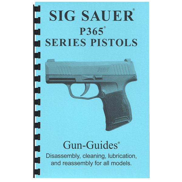 Gun Guides DISASSEMBLY & REASSMBLY SIG P365 PISTOL