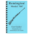 Gun Guides DISASSEMBLY & REASSEMBLY REMINGTON 700 RIFLES