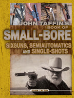 JOHN TAFFIN'S BOOK OF SM BORE SIXGUNS,SEMI AUTO,SS