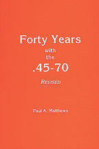 FORTY YEARS WITH THE .45-70