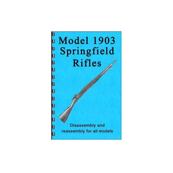 GUN-GUIDES DISASSEMBLY & REASSEMBLY 1903 SPRFIELD